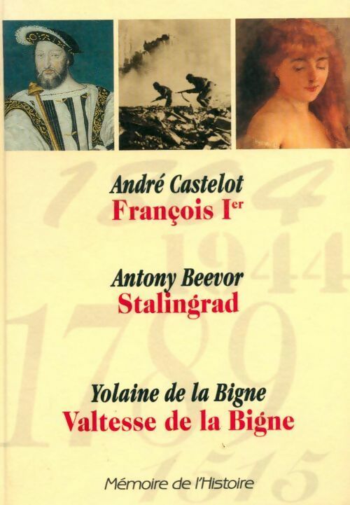 Livrenpoche : François Ier / Stalingrad / Valtesse de la Bigne - Collectif - Livre