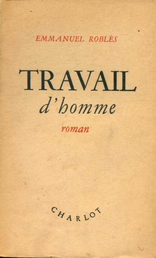 Livrenpoche : Travail d'homme - Emmanuel Roblès - Livre