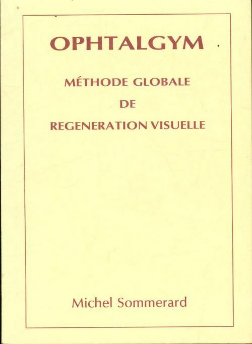 Livrenpoche : Ophtlagym méthode globale de régénération visuelle - Michel Sommerard - Livre