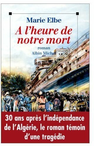 Livrenpoche : A l'heure de notre mort - Marie Elbe - Livre