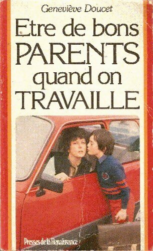Livrenpoche : Être de bons parents quand on travaille - Geneviève Doucet - Livre