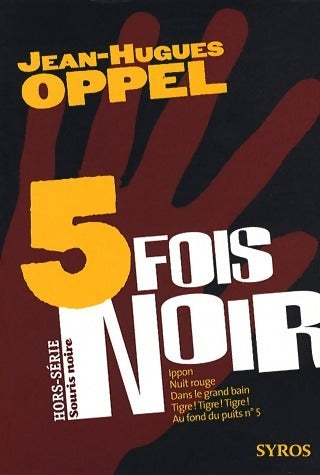 Livrenpoche : 5 fois noir - Jean-Hugues Oppel - Livre