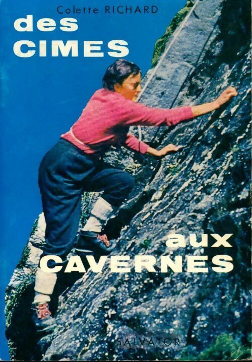 Livrenpoche : Des cimes aux cavernes - Colette Richard - Livre