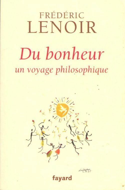 Livrenpoche : Du bonheur, un voyage philosophique - Frédéric Lenoir - Livre