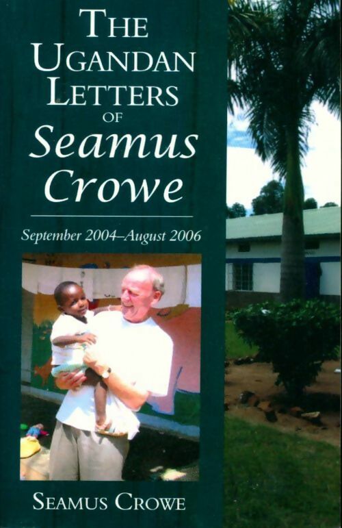 Livrenpoche : The ugandan letters of Samus Crowe. September 2004-august 2006 - Seamus Crowe - Livre