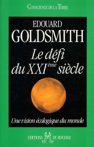 Livrenpoche : Le défi du XXIeme siècle. Une vision écologique du monde - Edouard Goldsmith - Livre
