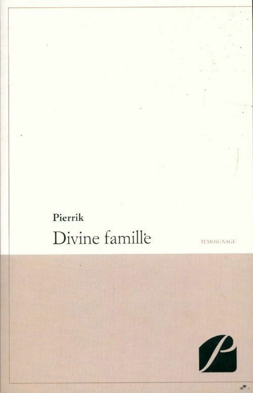 Livrenpoche : Divine famille - Pierrik - Livre