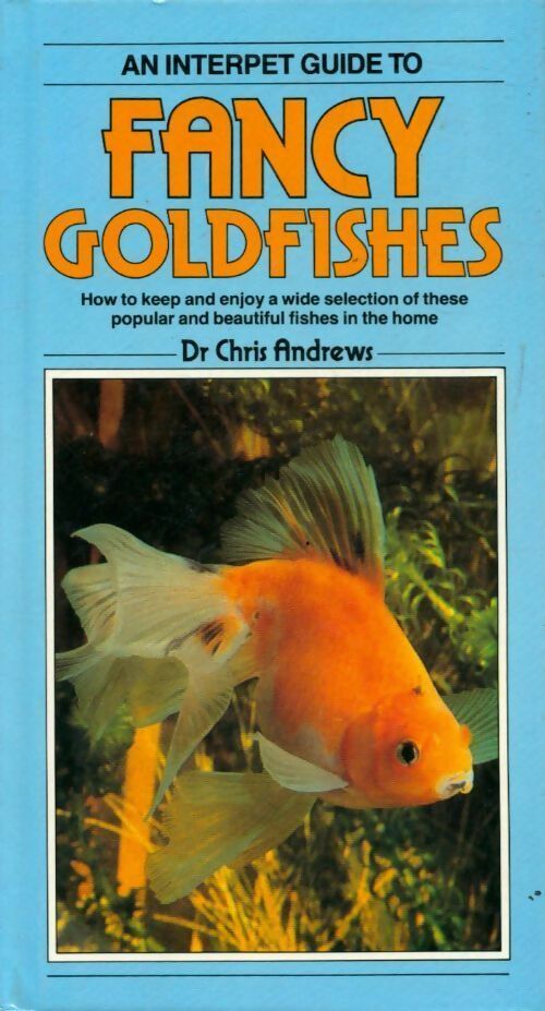 Livrenpoche : An interpret guide to fancy goldfishes - Chris Andrews - Livre