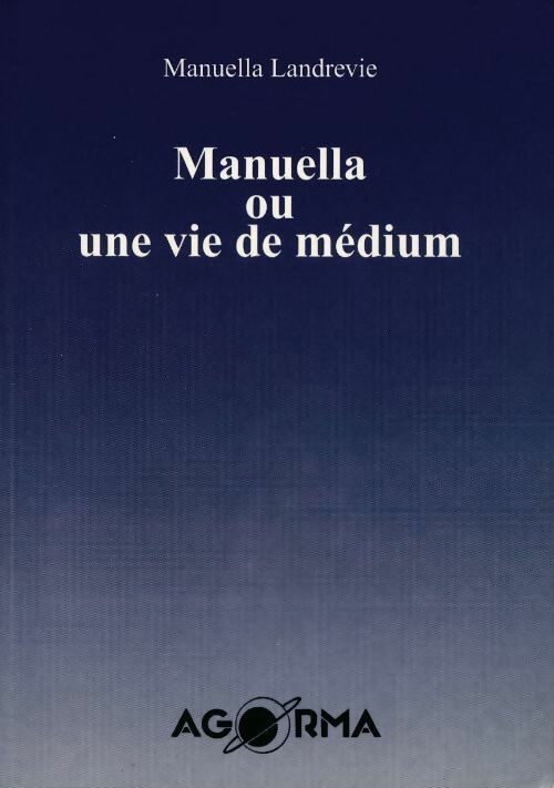Livrenpoche : Manuella ou une vie de medium - Manuella Landrevie - Livre