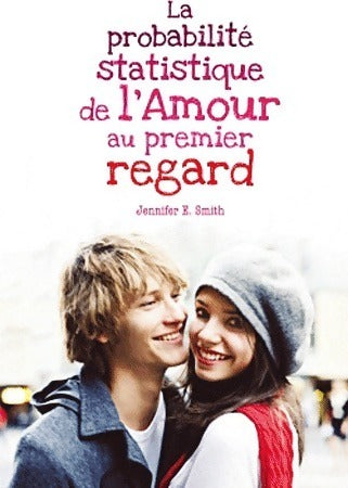 Livrenpoche : La probabilité statistique de l'amour au premier regard - Jennifer E. Smith - Livre