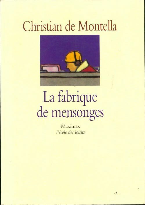 Livrenpoche : La fabrique de mensonges - Christian Montella - Livre