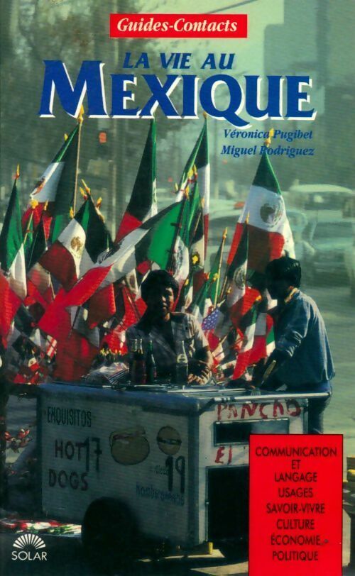 Livrenpoche : La vie au Mexique - Verónica Pugibet, Miguel Rodriguez - Livre