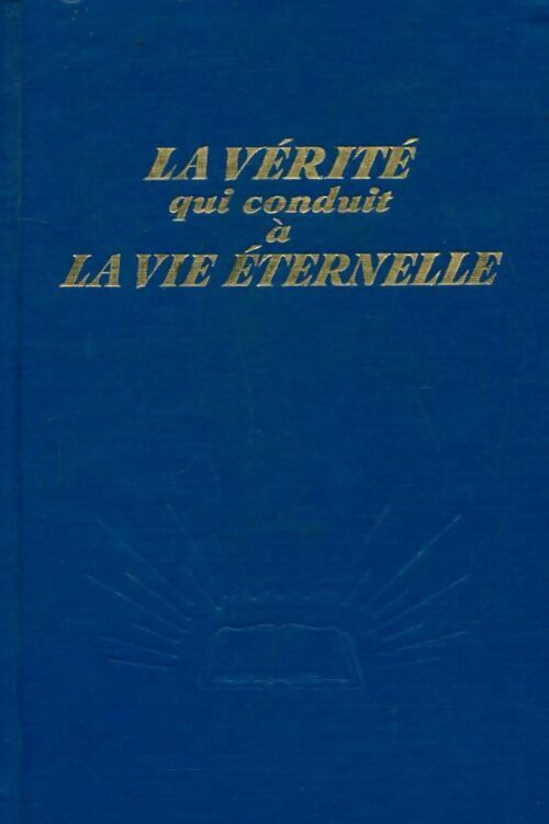 Livrenpoche : La vérité qui conduit à la vie éternelle - Collectif - Livre