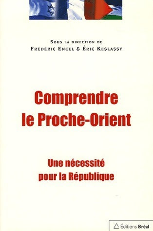 Livrenpoche : Comprendre le Proche-Orient - Frédéric Encel, Eric Keslassy - Livre