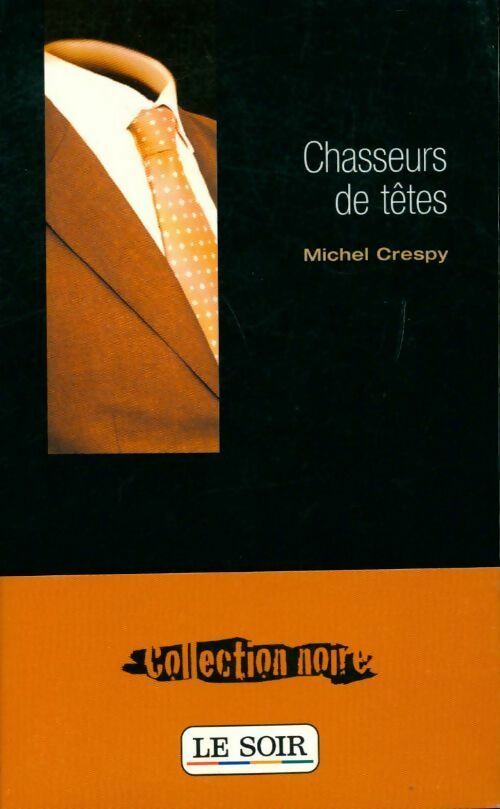 Livrenpoche : Chasseurs de têtes - Michel Crespy, Michel Crespy - Livre