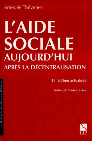 Livrenpoche : L'aide sociale aujourd'hui après la décentralisation - A Thévenet - Livre