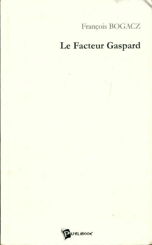 Livrenpoche : Le facteur Gaspard - François Bogacz - Livre