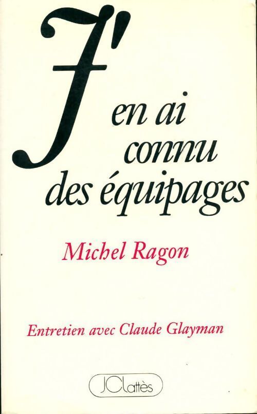 J'en ai connu des équipages - Michel Ragon - Livre