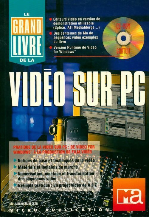 Le grand livre de la vidéo sur PC - Collectif -  Micro Application GF - Livre