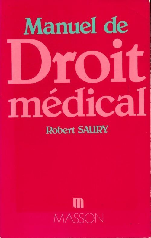 Manuel de droit médical - Alain Saury - Livre