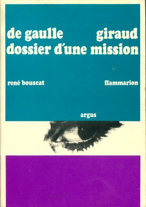 Livrenpoche : De Gaulle - Giraud : Dossier d'une mission - René Buscat - Livre