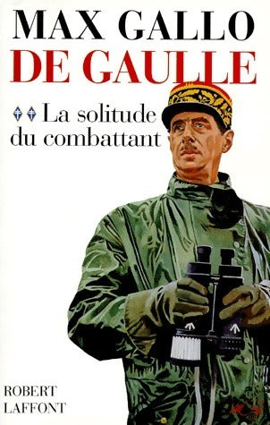 Livrenpoche : De Gaulle Tome II : La solitude du combattant - Max Gallo - Livre