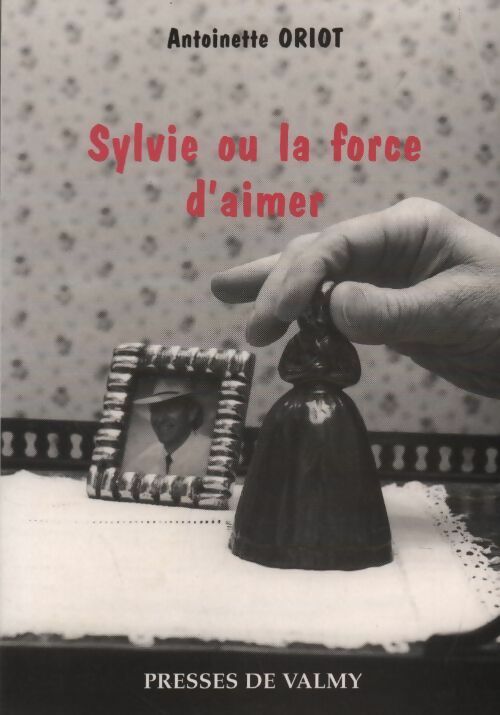 Livrenpoche : Sylvie ou la force d'aimer - Antoinette Oriot - Livre