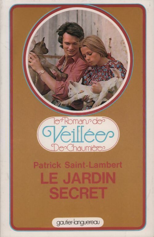 Le jardin secret - Patrick Saint-Lambert -  Les romans des veillées des chaumières - Livre
