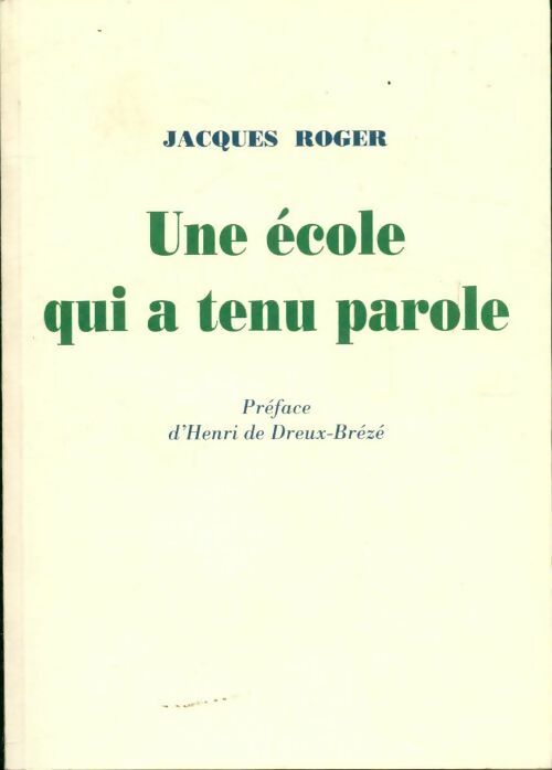 Une école qui a tenu parole - Jacques Roger -  Compte d'auteur GF - Livre