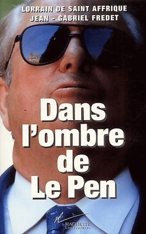 Livrenpoche : Dans l'ombre de Le Pen - Lorrain De Saint Affrique - Livre