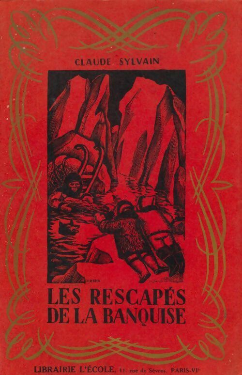 Livrenpoche : Les rescapés de la banquise - Claude Sylvian - Livre