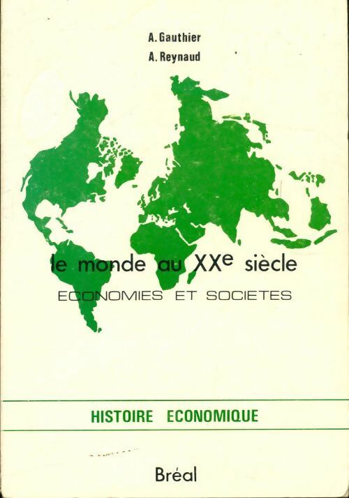 Livrenpoche : Le monde au XXe siècle économies et sociétés - A. Gauthier, A. Reynaud - Livre