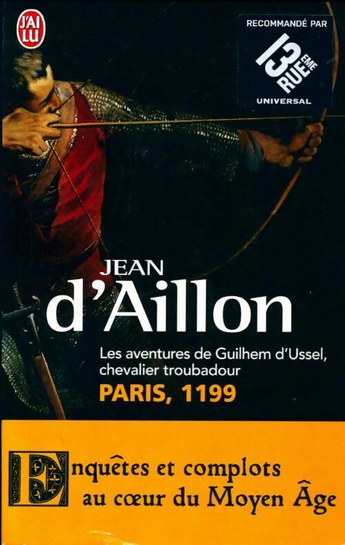 Livrenpoche : Les aventures de Guilhem d'Ussel, chevalier troubadour Tome I : Paris, 1199 - Jean D'Aillon - Livre