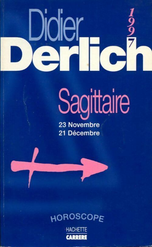 Livrenpoche : Horoscope 1997 : Sagittaire - Didier Derlich - Livre