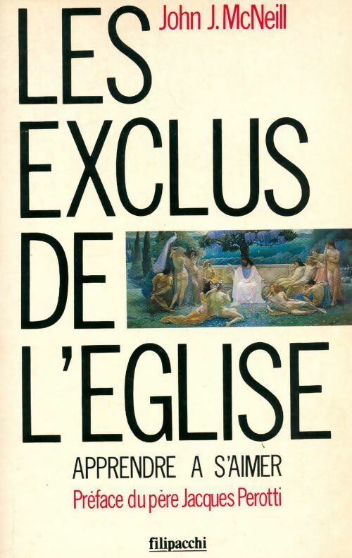 Livrenpoche : Les exclus de l'Eglise. Apprendre à s'aimer - John J. McNeill - Livre