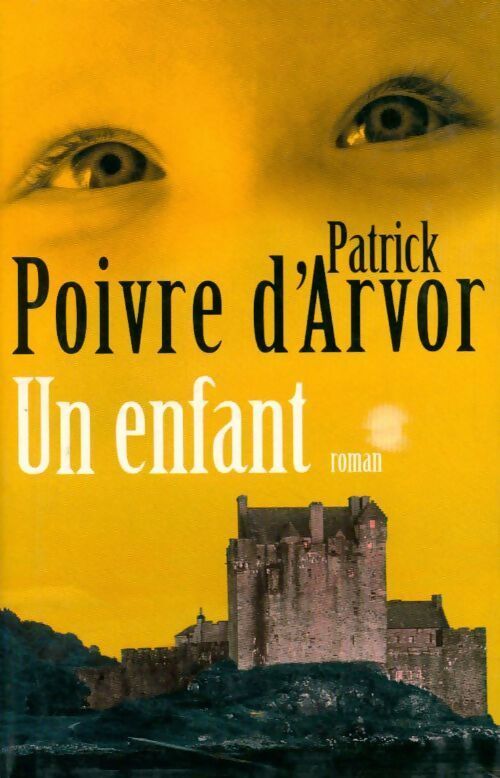 Livrenpoche : Un enfant - Patrick Poivre d'Arvor - Livre