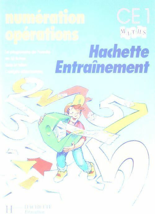 Numération opérations. CE1 maths - F. Beau -  Hachette Education GF - Livre