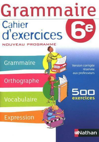 Grammaire 6e. Cahier d'exercices version corrigée du professeur - Cécile De Cazanove -  Grammaire - Livre