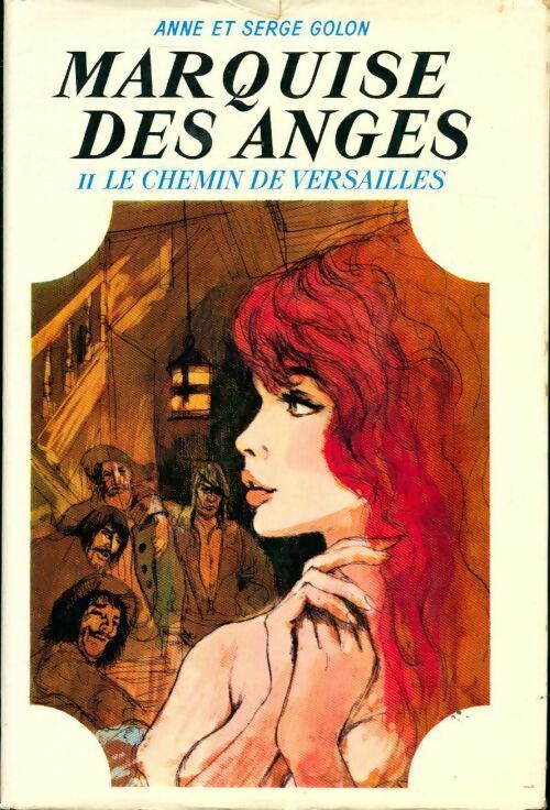 Livrenpoche : Marquise des anges Tome II : Le chemin de Versailles - Anne Golon - Livre