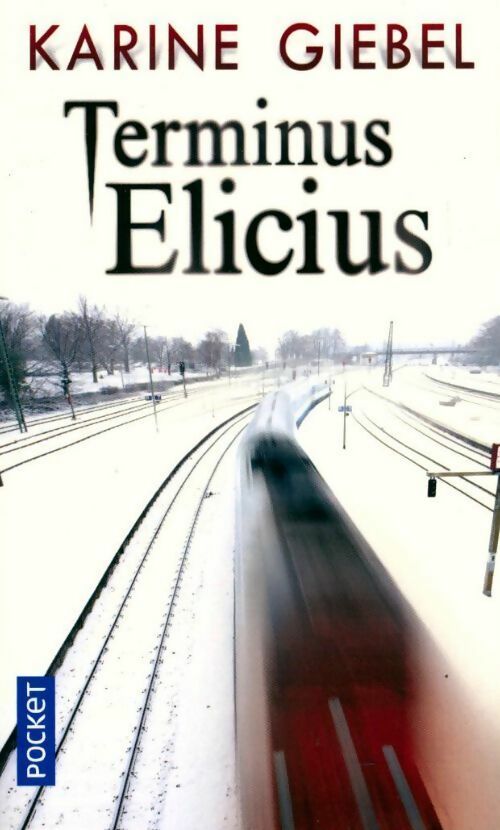 Livrenpoche : Terminus Elicius - Karine Giebel - Livre