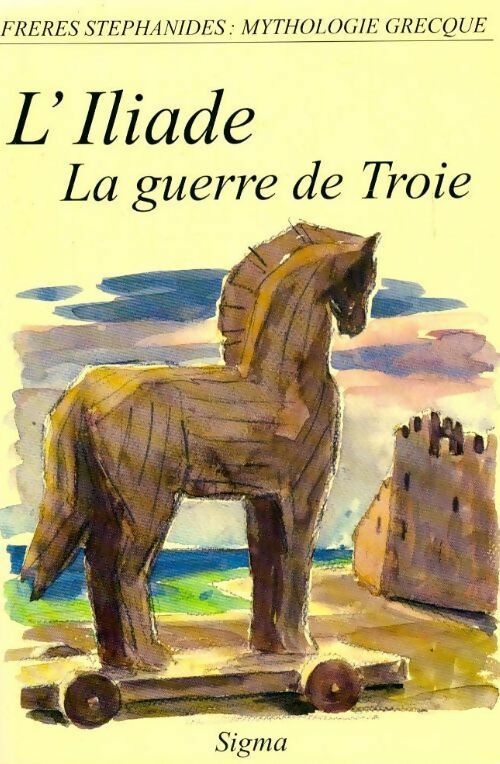 Livrenpoche : L'iliade. La guerre de Troie - Menelaos Stephanides - Livre