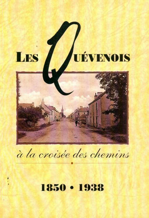 Livrenpoche : Les quévenois à la croisée des chemins 1850-1938 - Collectif - Livre