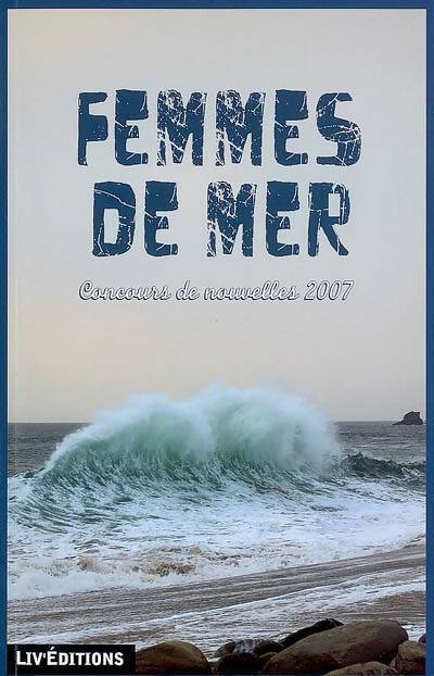 Livrenpoche : Femmes de mer. Concours de nouvelles 2007 - Collectif - Livre