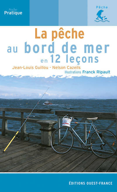 La pêche au bord de mer en 12 leçons - Jean-Louis Guillou -  Guide pratique de poche - Livre