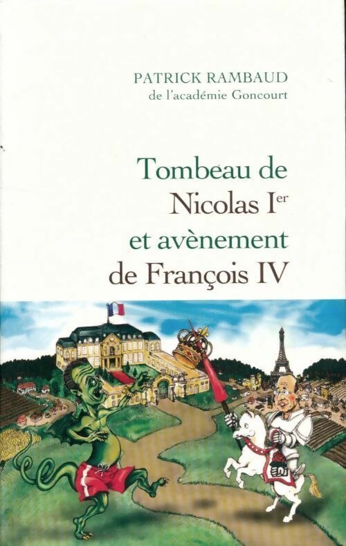 Livrenpoche : Tombeau de Nicolas Ier et avènement de François IV - Patrick Rambaud - Livre