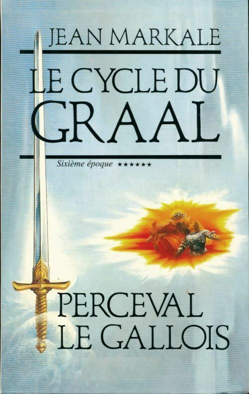 Livrenpoche : Le cycle du Graal Tome VI : Perceval le gallois - Jean Markale - Livre