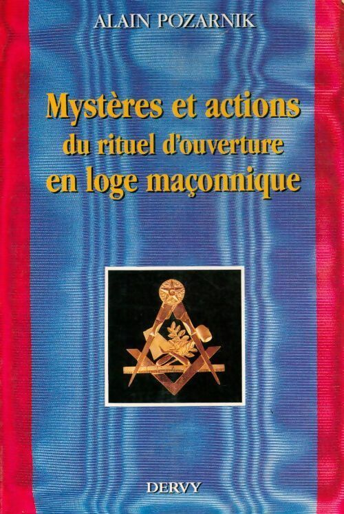 Livrenpoche : Mystères et actions du rituel d'ouverture en loge maçonnique - Alain Pozarnik - Livre