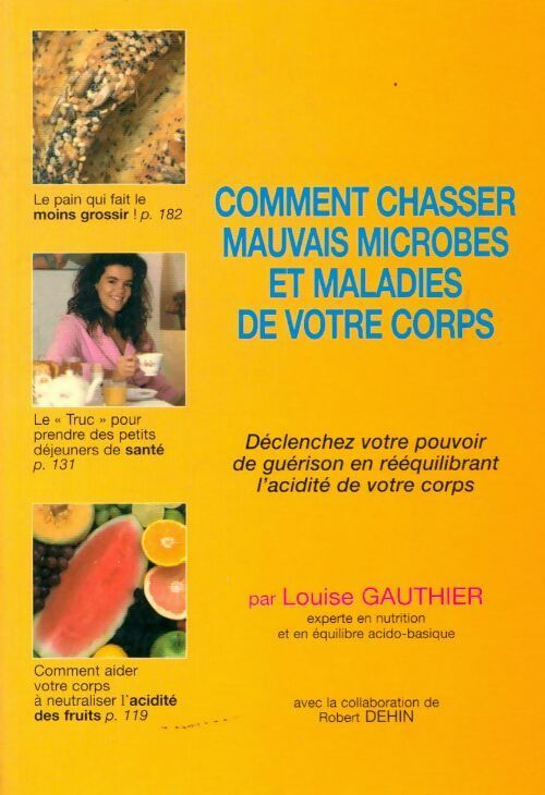 Livrenpoche : Comment chasser les mauvais microbes et maladies de votre corps - Louise Gauthier - Livre
