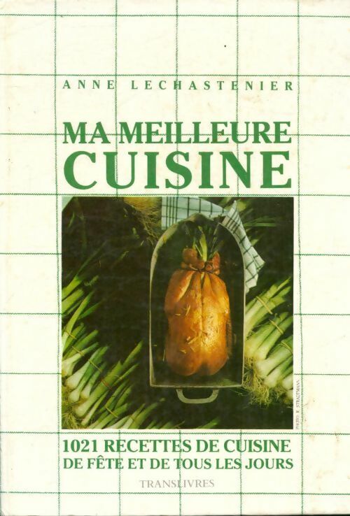 Livrenpoche : Ma meilleur cuisine - Anne Lechastenier - Livre