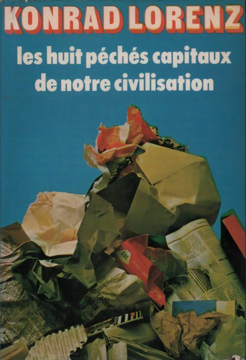 Les huit péchés capitaux de notre civilisation - Konrad Lorenz - Livre